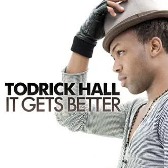 It Gets Better - Single by Todrick Hall album reviews, ratings, credits