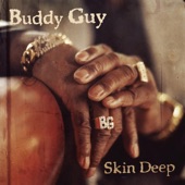 Buddy Guy - Skin Deep (Main Version)