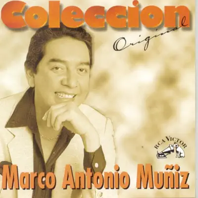 Coleccion Original: Marco Antonio Muñiz - Marco Antonio Muñiz