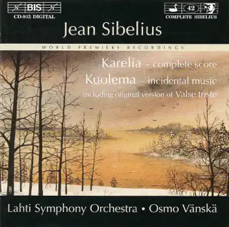 Sibelius: Karelia - Kuolema - Valse Triste by Raimo Laukka, Osmo Vänskä, Heikki Laitinen, Sinfonia Lahti, Pertti Kuusi, Taito Hoffren & Kirsi Tiihonen album reviews, ratings, credits