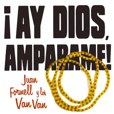 Juan Formell y Los Van Van Ay Dios Amparame - Los Van Van