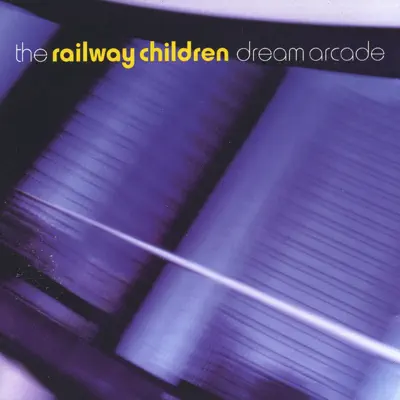 Dream Arcade - The Railway Children