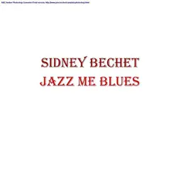 Jazz Me Blues - Sidney Bechet
