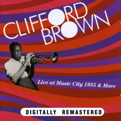 Clifford Brown: Live at Music City 1955 & More - Clifford Brown Clifford Brown: Live at Music City 1955 & More - Clifford Brown