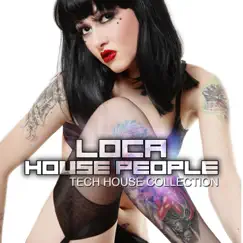 Loca House People (Tech House Collection) by Various Artists album reviews, ratings, credits