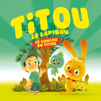 Le coucou du Titou - Single - Titou Le Lapinou
