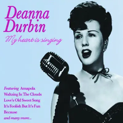 My Heart Is Singing - Deanna Durbin