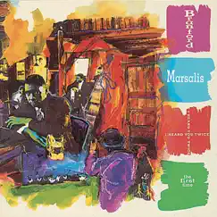 I Heard You Twice the First Time by Branford Marsalis album reviews, ratings, credits