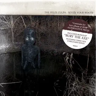 Album herunterladen The Felix Culpa - Sever Your Roots Bury The Axe