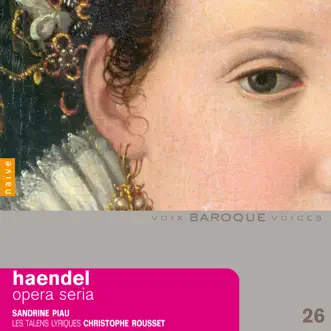 Handel: Opera Seria by Sandrine Piau, Les Talens Lyriques & Christophe Rousset album reviews, ratings, credits