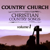 Country Church - Christian Country Songs - Vol. 1 artwork
