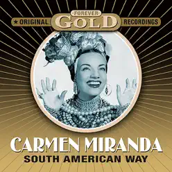 Forever Gold - South American Way (Remastered) - Carmen Miranda