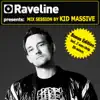 Raveline Mix Session by Kid Massive (Bonus Edition Including 2 Non-Stop DJ-Mixes) album lyrics, reviews, download