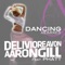 Dancing (Mirwais & David Gravell Remix) - Delivio Reavon & Aaron Gill lyrics