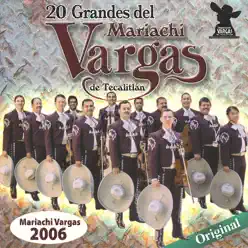 20 Grandes del Mariachi Vargas - Mariachi Vargas de Tecalitlán