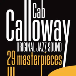 Original Jazz Sound: 29 Masterpieces - Cab Calloway