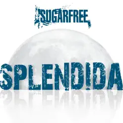Splendida - Single - Sugarfree Splendida - Single - Sugarfree