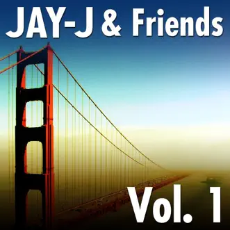 Jay-J & Friends, Vol. 1 (The 2006 Shifted Music Re-Mastered Collection) by Jay-J & Friends album reviews, ratings, credits