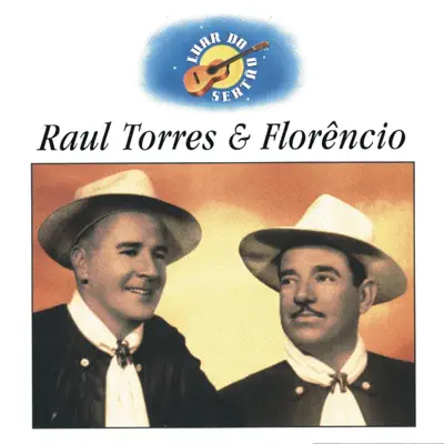 Luar do Sertão 2: Raul Torres e Florêncio - Raul Torres e Florencio