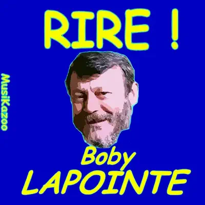 Boby Lapointe (Rire ! Vol. 1) - Boby Lapointe