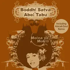 Moina Ya Mokili (Including Abicah Soul Remix) - EP by Boddhi Satva & Abel Tabu album reviews, ratings, credits