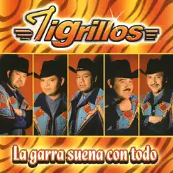 La Garra Suena con Todo - Los tigrillos La Garra Suena con Todo - Los tigrillos