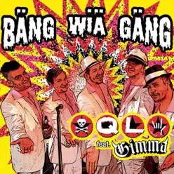Bäng Wiä Gäng - Single - QL Bäng Wiä Gäng - Single - QL