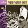 Wild Wild Lover (The Benny Joy Story 1957-61, Vol. 4)