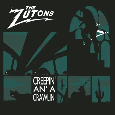 Creepin' An' a Crawlin - Single - The Zutons
