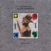 Ladysmith Black Mambazo - Shaka Zulu artwork