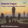 Stream & download Fauré: Preludes, Impromptus & Variations