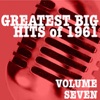 Greatest Big Hits of 1961, Vol. 7, 2012