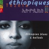 Éthiopiques, Vol. 10: Ethiopian Blues & Ballads