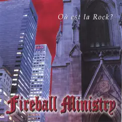 Ou Est la Rock? by Fireball Ministry album reviews, ratings, credits