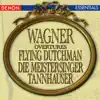 Wagner: Flying Dutchman Overture, Tannhauser Overture & Die Meistersinger Overture album lyrics, reviews, download