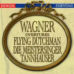 Wagner: Flying Dutchman Overture, Tannhauser Overture & Die Meistersinger Overture - London Festival Orchestra Wagner: Flying Dutchman Overture, Tannhauser Overture & Die Meistersinger Overture - London Festival Orchestra