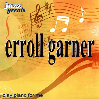 Erroll Garner: Play Piano for Me - Erroll Garner Erroll Garner: Play Piano for Me - Erroll Garner