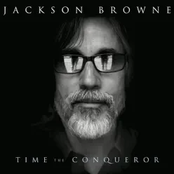 Time the Conqueror - Jackson Browne