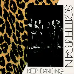 Keep Dancing - Scatterbrain Keep Dancing - Scatterbrain