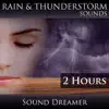 Rain and Thunderstorm Sounds (2 Hours) album lyrics, reviews, download