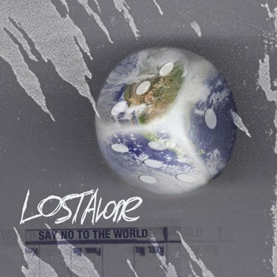 Say No to the World - Lostalone