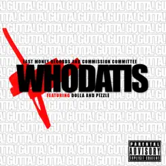 WhoDatIs (feat. Pizzle, Dolla AKA Bagz) by Tha GUTTA! Dream album reviews, ratings, credits