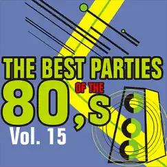 The Best Parties of the 80's Volume 15 by Javier Martinez Maya album reviews, ratings, credits