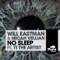 No Sleep (1984 Dub Mix) - Will Eastman & Micah Vellian lyrics