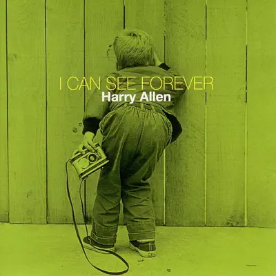 I Can See Forever - Harry Allen