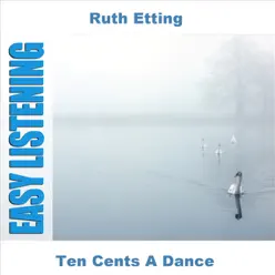 Ten Cents a Dance - Ruth Etting