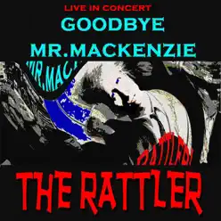 The Rattler Live '91 (Live) - Goodbye Mr. Mackenzie