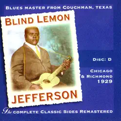 The Complete Classic Sides Remastered: Chicago & Richmond 1929 Disc D - Blind Lemon Jefferson