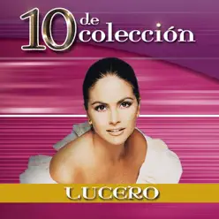 10 de Colección - Lucero