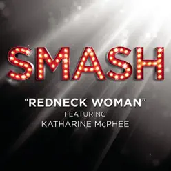 Redneck Woman (feat. Katharine McPhee) [From the TV Series "SMASH"] - Single - Smash Cast
